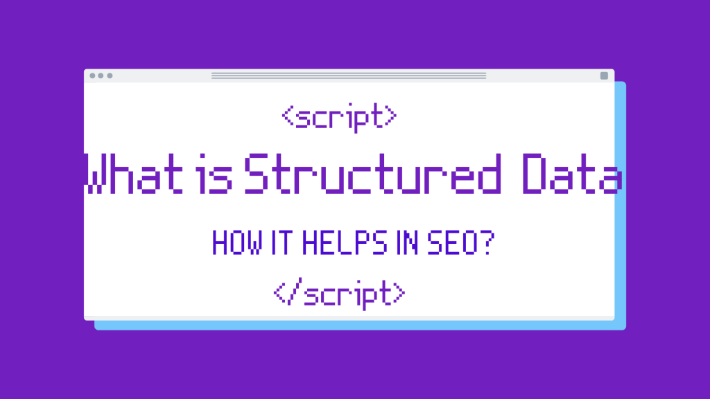 Structured Data in SEO -What is it and How It Helps in SEO?